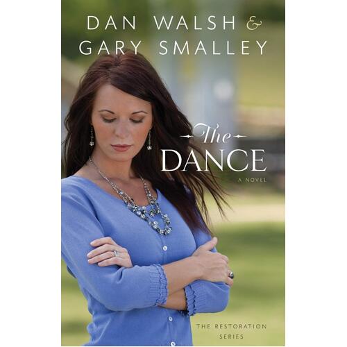 The Dance: A Novel Dan Walsh Gary Smalley Paperback Novel Book