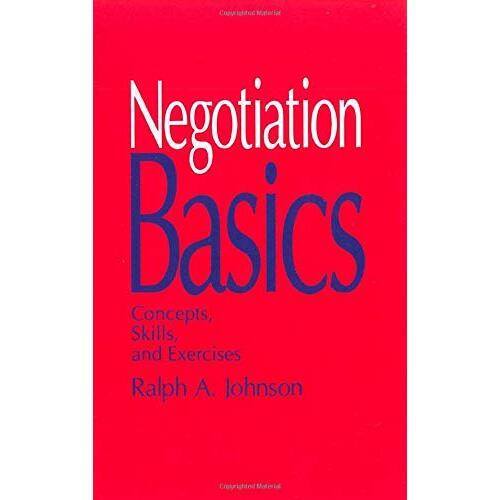 Negotiation Basics: Concepts, Skills, and Exercises Paperback Book