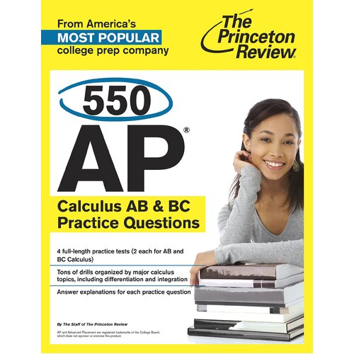 550 AP Calculus AB &amp; BC Practice Questions: College Test Preparation