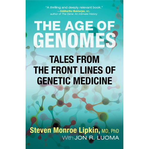 The Age of Genomes: Tales from the Front Lines of Genetic Medicine - Science