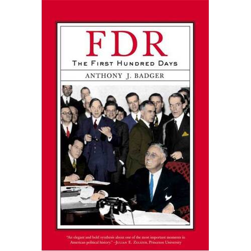 FDR: The First Hundred Days Anthony J. Badger Paperback Book