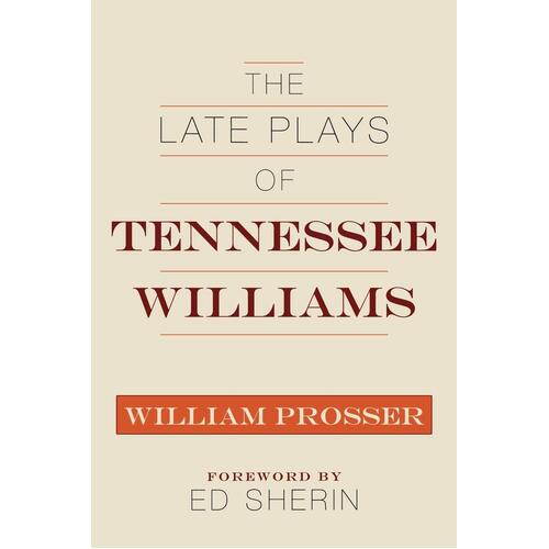The Late Plays of Tennessee Williams William Prosser Paperback Book