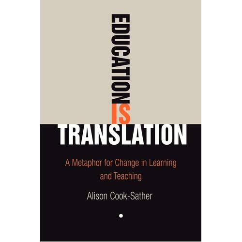 Education Is Translation: A Metaphor for Change in Learning and Teaching