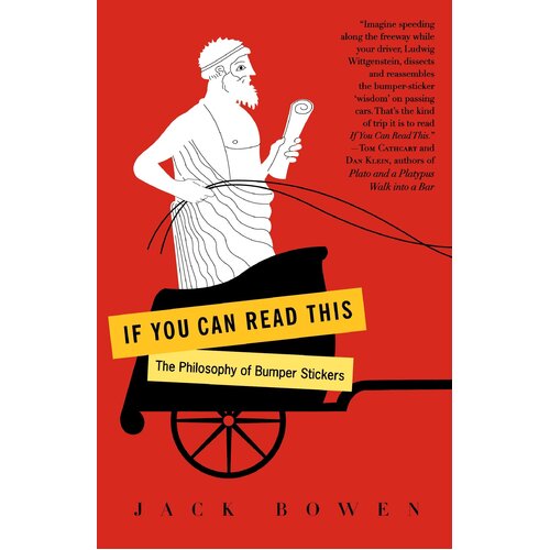 If You Can Read This: The Philosophy of Bumper Stickers Paperback Novel Book