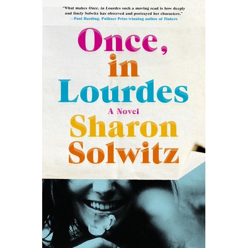 Once, in Lourdes: A Novel -Sharon Solwitz Novel Book