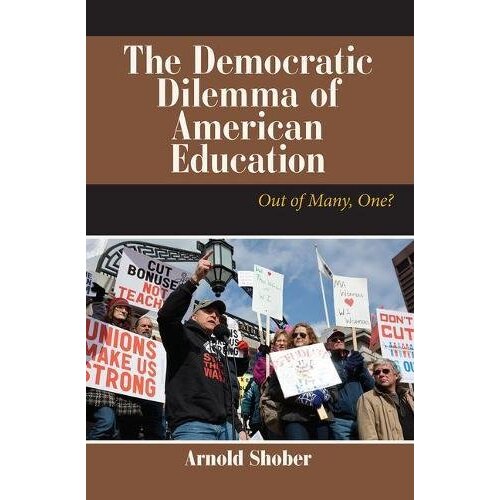 The Democratic Dilemma of American Education Paperback Book