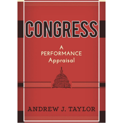 Congress: A Performance Appraisal Andrew J. Taylor Paperback Book