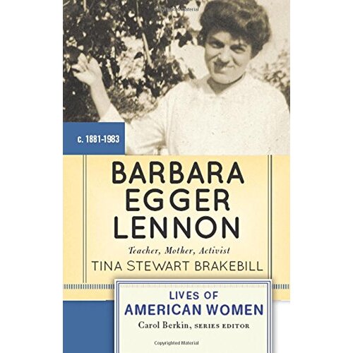Barbara Egger Lennon: Teacher, Mother, Activist (Lives of American Women)