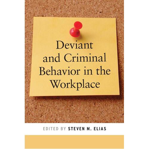 Deviant and Criminal Behavior in the Workplace: Psychology and Crime