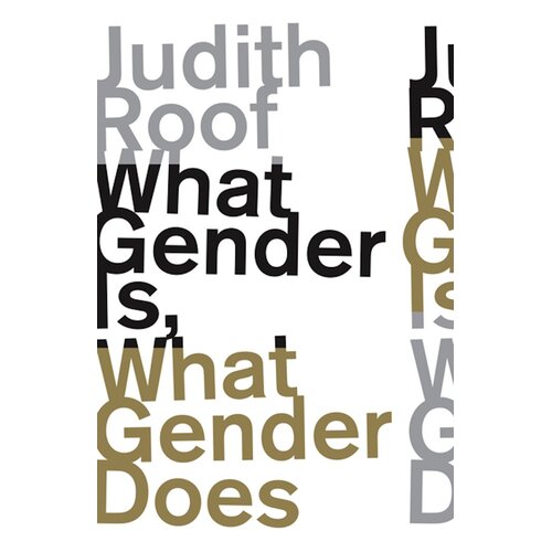 What Gender Is, What Gender Does Judith Roof Paperback Book