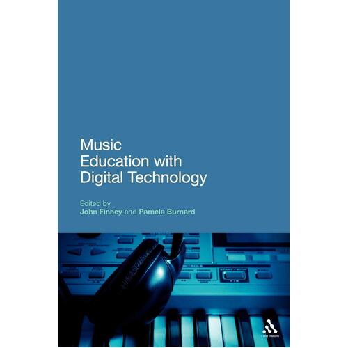 Music Education with Digital Technology: Education and Digital Technology