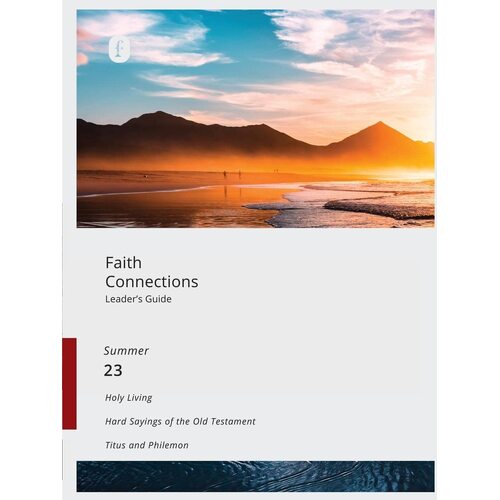 Faith Connections Adult Leaders Guide (June/July/August 2023) - The Foundry Publishing