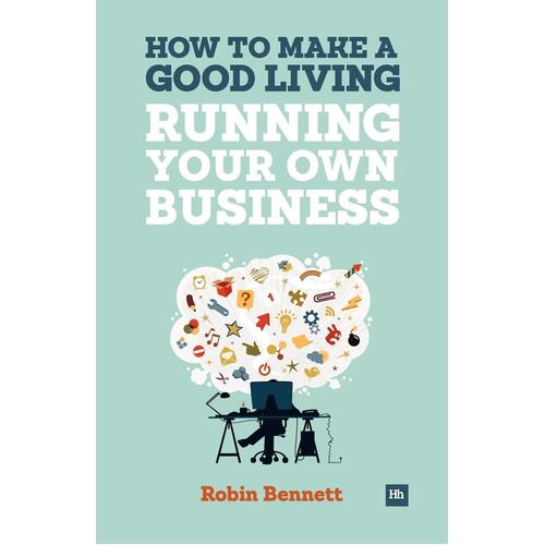 How to Make a Good Living Running Your Own Business Paperback Book