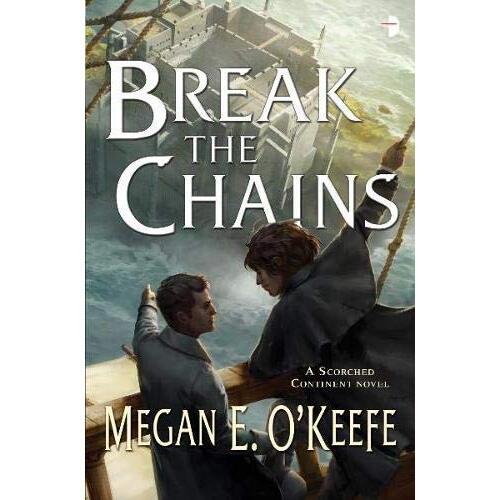 Break the Chains: The Scorched Continent series Paperback Book