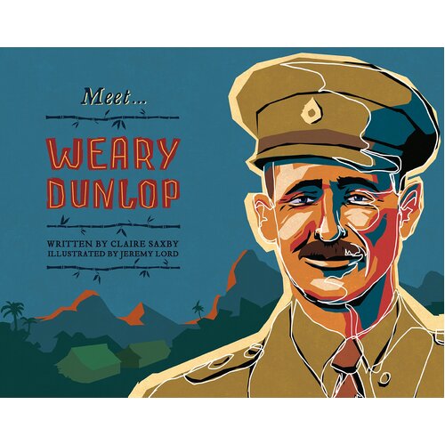 Meet... Weary Dunlop (Meet...) Jeremy Lord Claire Saxby Paperback Book