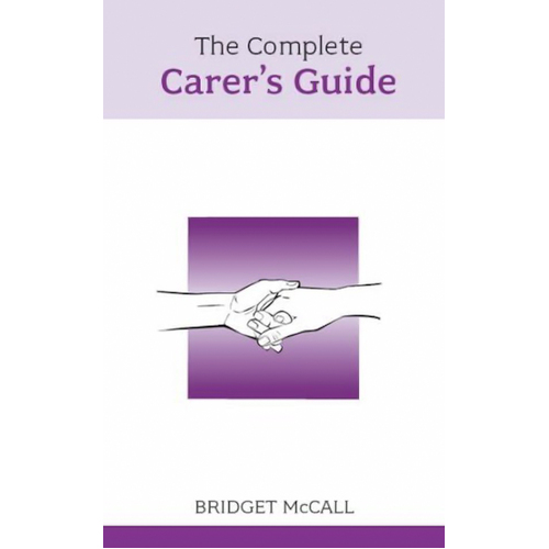 The Complete Carer&#39;s Guide Bridget McCall Paperback Book