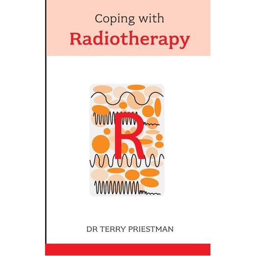 Coping with Radiotherapy Terry J. Priestman Paperback Book