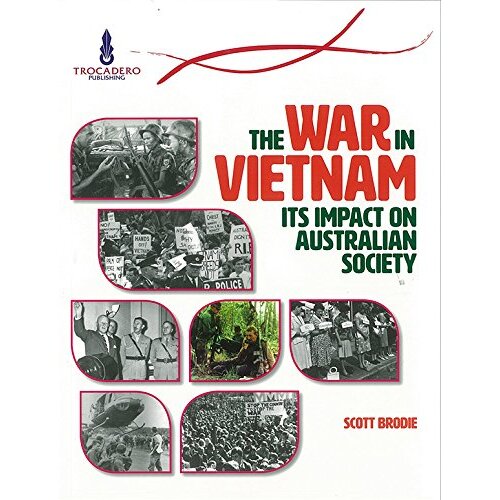 The War in Vietnam: Its Impact on Australian Society (Australian Timelines)