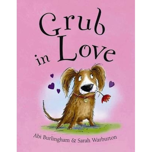 GRUB IN LOVE -Sarah Warburton Abigail Burlingham Children&#39;s Book