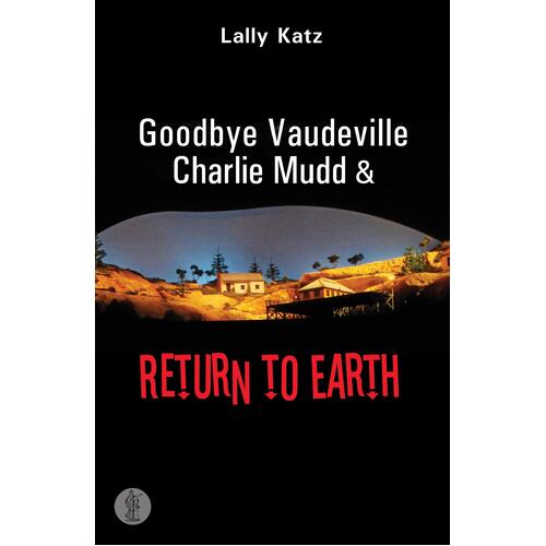 Goodbye Vaudeville Charlie Mudd and Return to Earth: Two plays Paperback Book