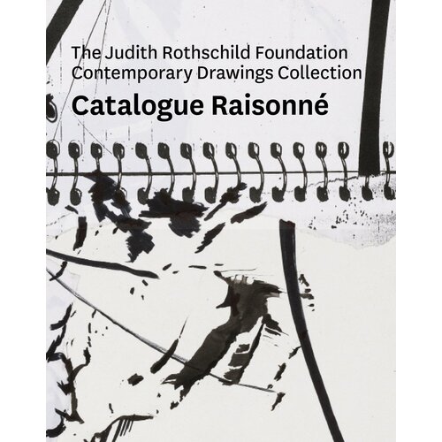 The Judith Rothschild Foundation Contemporary Drawings Collection Book