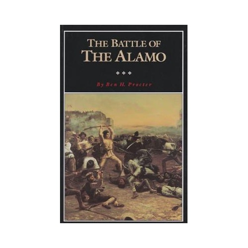BATTLE of ALAMO: Volume 2 - Ben H. Procter