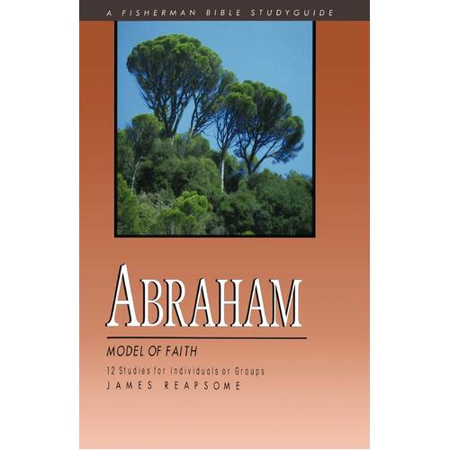 Abraham: Model of Faith James Reapsome Paperback Book