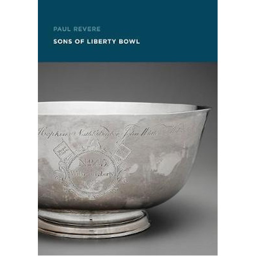 Paul Revere: Sons of Liberty Bowl (MFA Highlights) Book