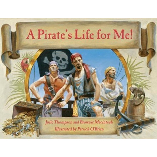 A Pirate&#39;s Life For Me, A Children&#39;s Book