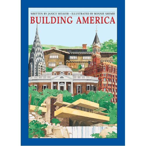 Building America Bonnie Shemie Janice Weaver Hardcover Book