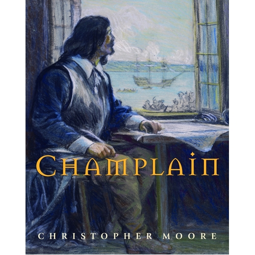 Champlain Francis Back Christopher Moore Hardcover Book