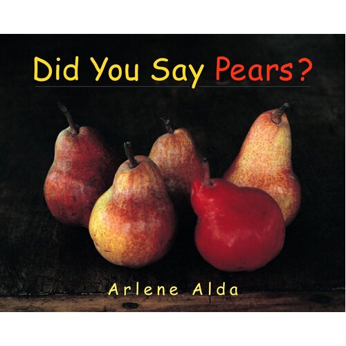 Did You Say Pears? Arlene Alda Hardcover Book