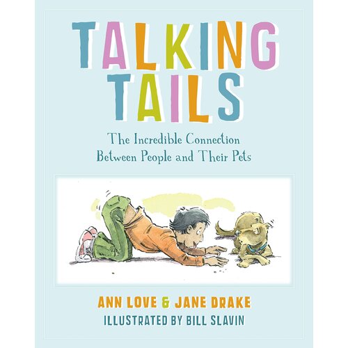 Talking Tails: The Incredible Connection Between People and Their Pets