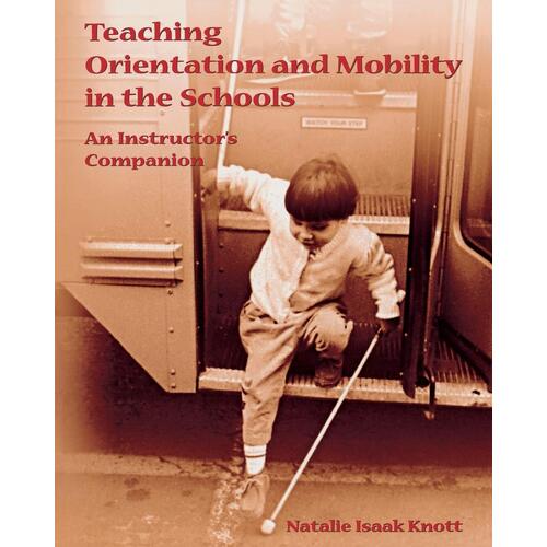 Teaching Orientation and Mobility in the Schools Paperback Book