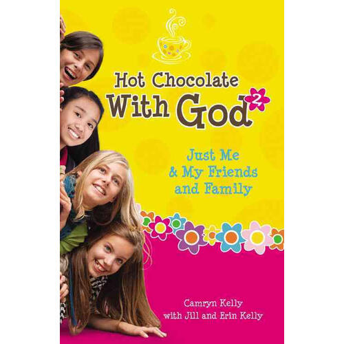 Hot Chocolate with God 2 Camryn Kelly,Jill Kelly,Erin Kelly Paperback Book