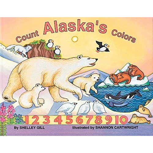 Count Alaska&#39;s Colors: Paws IV Shannon Cartwright Shelley Gill Paperback Book