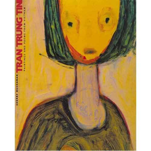 Tran Trung Tin: Paintings and Poems from Vietnam Hardcover Book