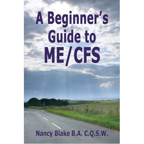 A Beginner&#39;s Guide to ME / CFS: ME/CFS Beginner&#39;s Guides Paperback Book
