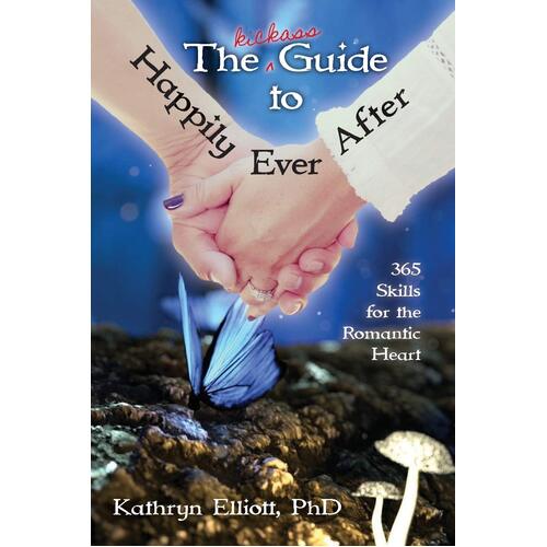 The Kickass Guide to Happily Ever After Paperback Book