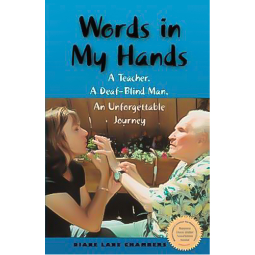 Words in My Hands: A Teacher, A Deaf-Blind Man, An Unforgettable Journey - 