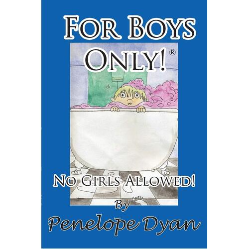 For Boys Only! No Girls Allowed! Penelope Dyan Paperback Book