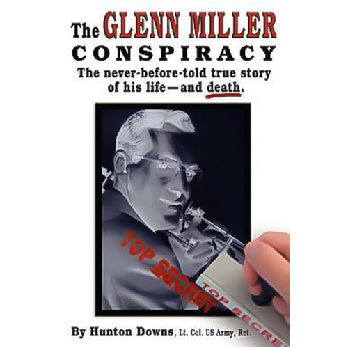 The Glenn Miller Conspiracy -Hunton Downs Book