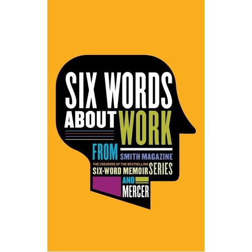 Six Words About Work: Among the Eight Books in the Six-Word Paperback Book