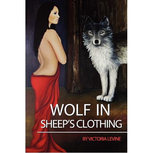 Wolf In Sheep&#39;s Clothing Victoria Levine Paperback Book