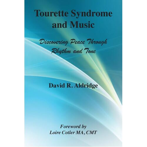 Tourette Syndrome and Music: Discovering Peace Through Rhythm and Tone