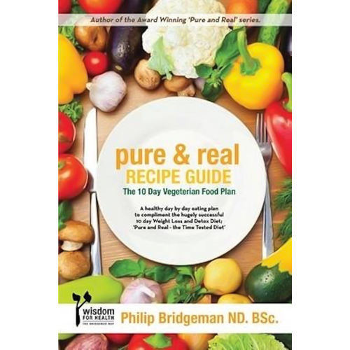 Pure and Real Recipe Guide -Philip Bridgeman Book