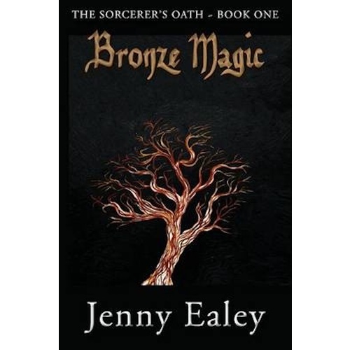 Bronze Magic: Sorcerer&#39;s Oath Book -Jenny Ealey Fiction Book