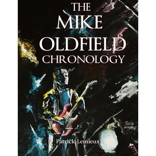The Mike Oldfield Chronology Patrick LeMieux Paperback Book