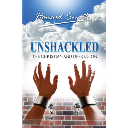 Unshackled the Christian and Depression Howard Smith Paperback Book