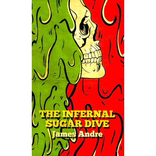 The Infernal Sugar Dive -James Andre Fiction Book